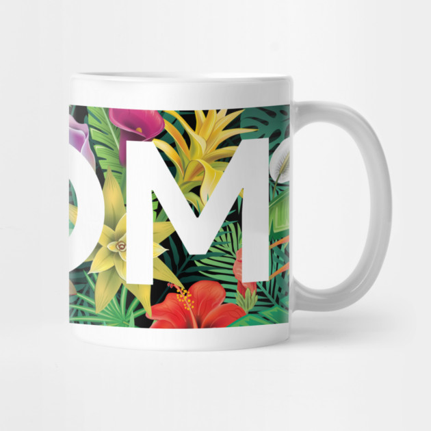 Tropical Mom, Mothers Day Gift, Floral Pattern by logiamerch
