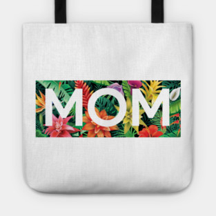 Tropical Mom, Mothers Day Gift, Floral Pattern Tote