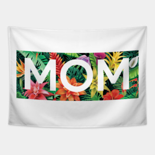 Tropical Mom, Mothers Day Gift, Floral Pattern Tapestry