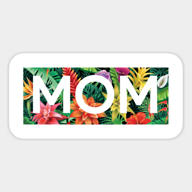 Tropical Mom, Mothers Day Gift, Floral Pattern Magnet by logiamerch