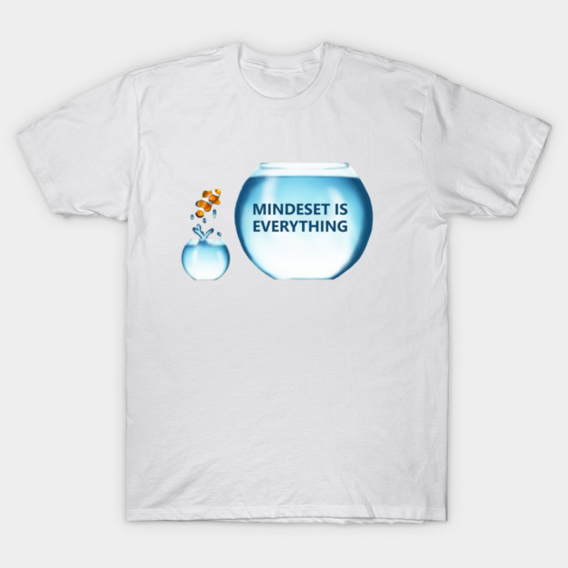 Clownfish Mindset is Everything Motivational, Fish, Funny Motivational quote T-Shirt by logiamerch