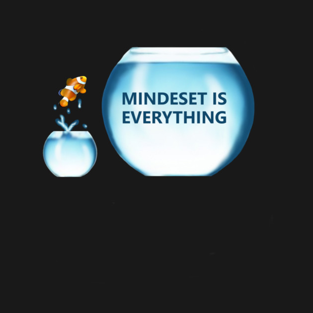Clownfish Mindset is Everything Motivational, Fish, Funny Motivational quote by logiamerch