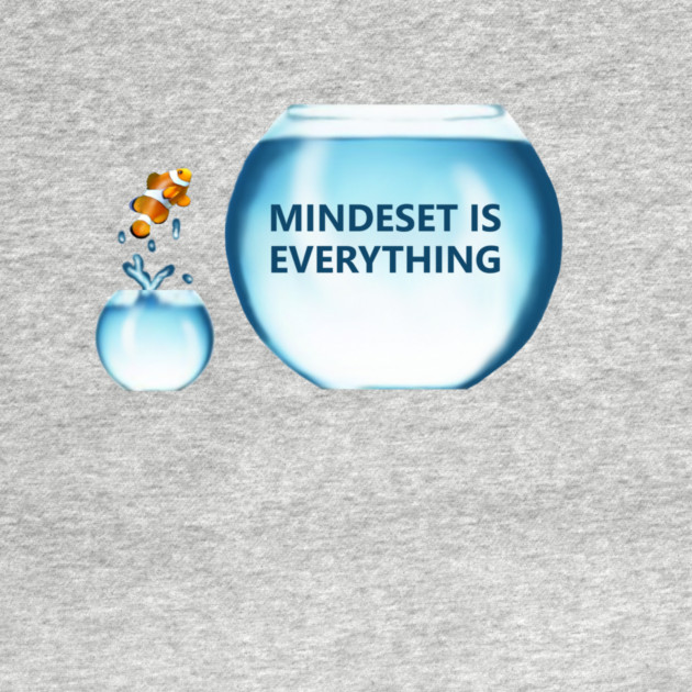 Clownfish Mindset is Everything Motivational, Fish, Funny Motivational quote by logiamerch