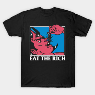 Eat The Rich T-Shirt
