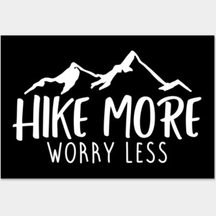 Hike more worry less Posters and Art