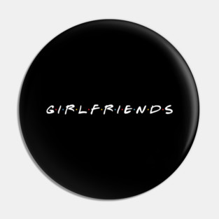 Girlfriends Pin