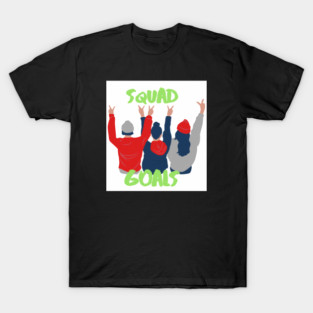 Squad Goals T-Shirt