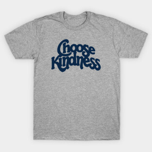 Choose Kindness T-Shirt