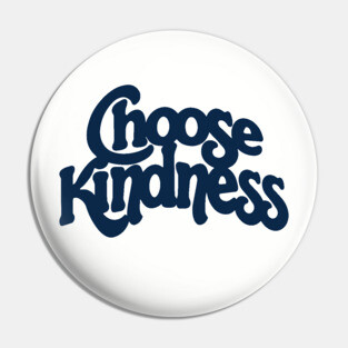 Choose Kindness Pin