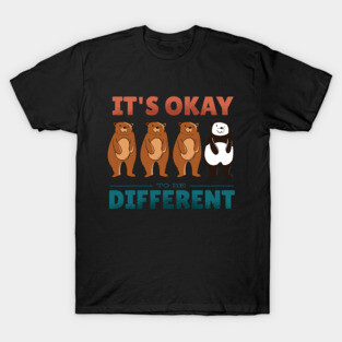 It's okay to be different T-shirt T-Shirt