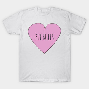 Love Pit Bulls T-Shirt