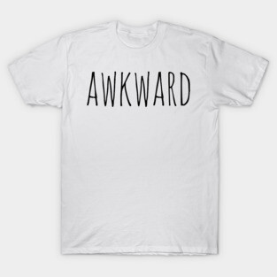 Awkward T-Shirt