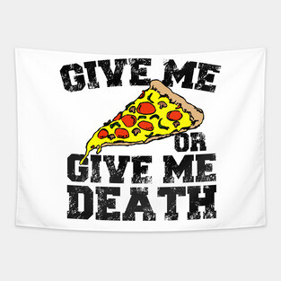 Give Me Pizza Or Give Me Death Tapestry
