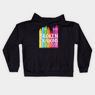 Broken Crayons Still Color Kids Hoodie