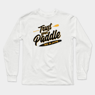 Trust Your Paddle Sticker Long Sleeve T-Shirt