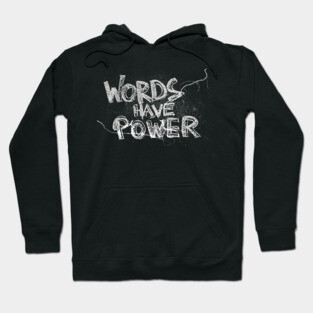 Words have power Hoodie