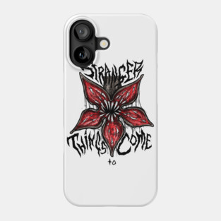 Stranger Things To Come Phone Case