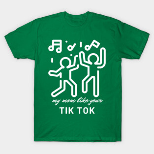tiktok mom T-Shirt