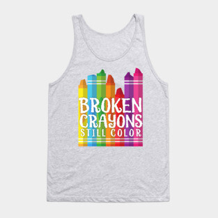 Broken Crayons Still Color Tank Top