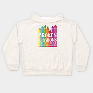 Broken Crayons Still Color Kids Hoodie