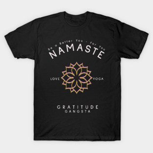 Namaste Gratitude Gangster T-Shirt