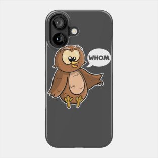 Grammar Police English Teacher Owl Who Whom Phone Case