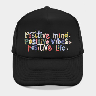 Positive Mind, Positive Vibes, Positive Life Hat