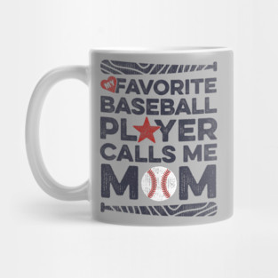 My Favorite Baseball Player Calls Me Mom Mug