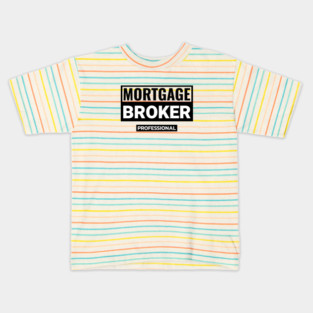 Mortgage Broker Professional Kids T-Shirt
