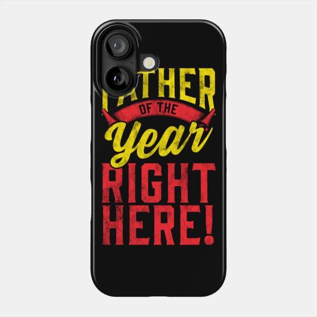 Father of the Year Right Here! Phone Case by creative