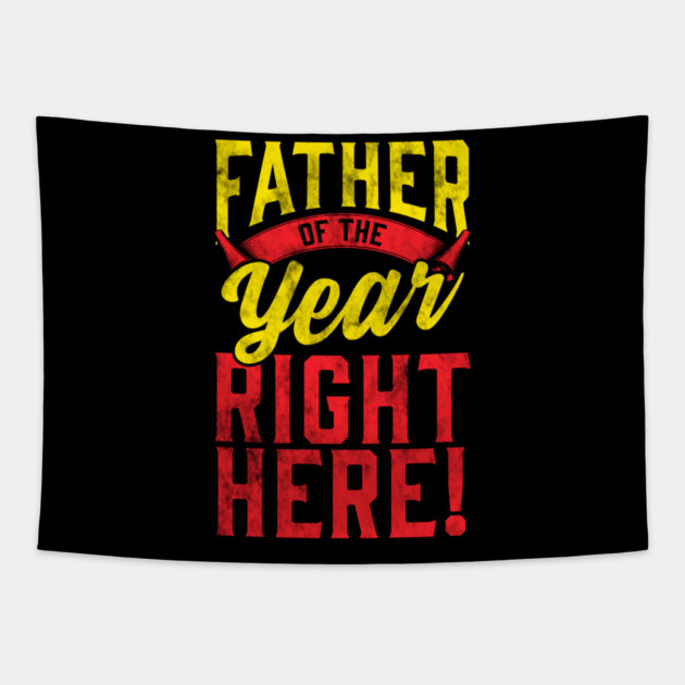 Father of the Year Right Here! Tapestry by creative