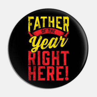 Father of the Year Right Here! Pin