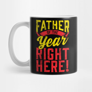 Father of the Year Right Here! Mug