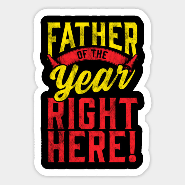 Father of the Year Right Here! Magnet by creative