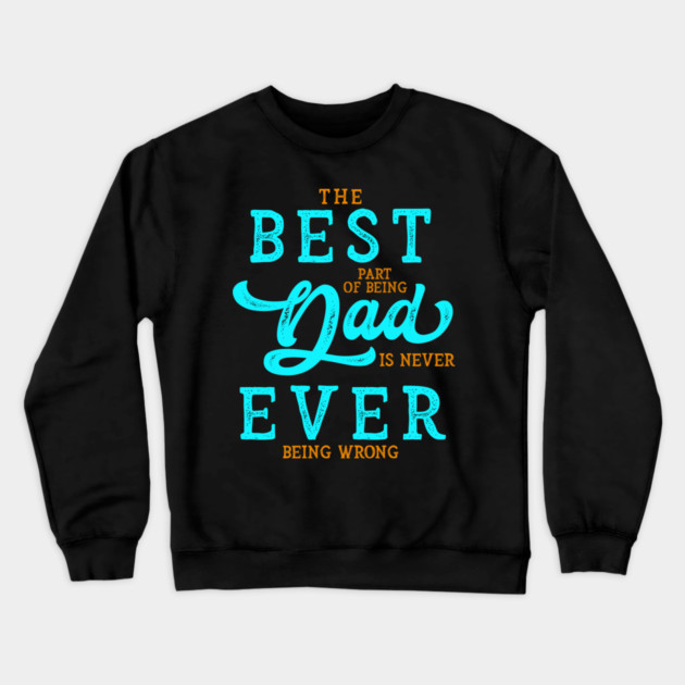 The Best Part of being Dad Funny Gift for Father's Day Crewneck Sweatshirt by creative