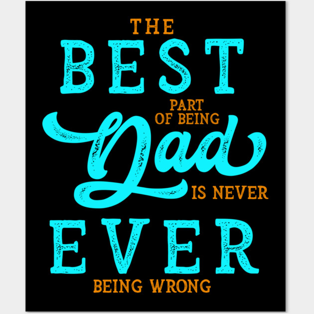 The Best Part of being Dad Funny Gift for Father's Day Wall Art by creative