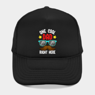 One Cool Dad Right Here! Funny Gift for Father’s Day Hat