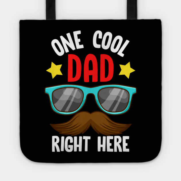 One Cool Dad Right Here! Funny Gift for Father’s Day Tote by creative