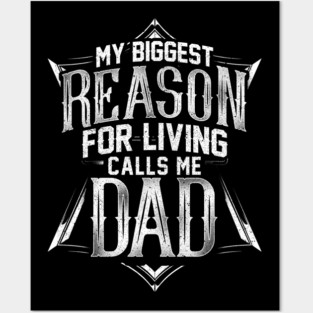 My Biggest Reason for Living Calls Me Dad Posters and Art