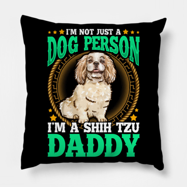 SHIH TZU Dad Design Fathers Day Pillow by creative