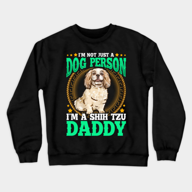 SHIH TZU Dad Design Fathers Day Crewneck Sweatshirt by creative