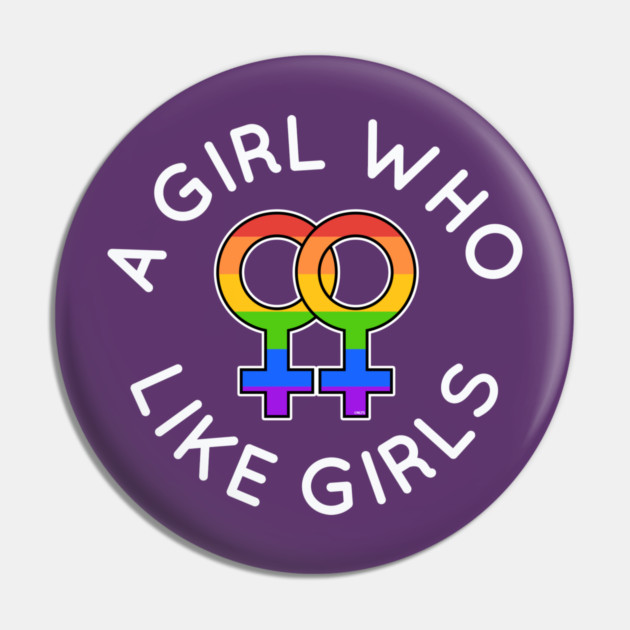A Girl Who Likes Girls Lesbian Pride Gift Pin by creative