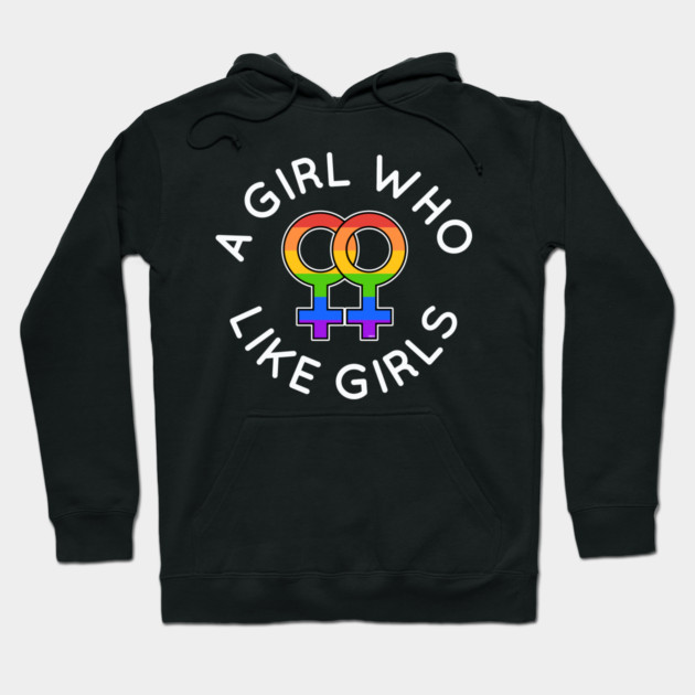 A Girl Who Likes Girls Lesbian Pride Gift Hoodie by creative
