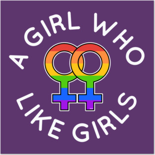 A Girl Who Likes Girls Lesbian Pride Gift Posters and Art