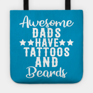 Awesome Dads Have Tattoos and Beards Funny Gift Tote
