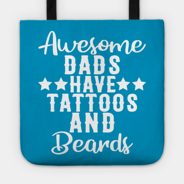 Awesome Dads Have Tattoos and Beards Funny Gift Tote by creative