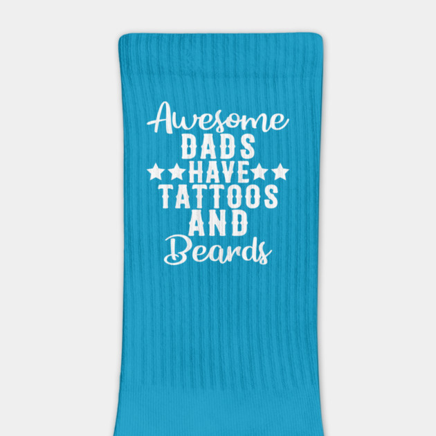 Awesome Dads Have Tattoos and Beards Funny Gift by creative