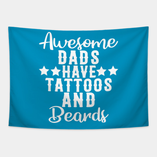 Awesome Dads Have Tattoos and Beards Funny Gift Tapestry by creative