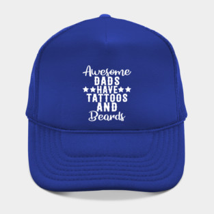 Awesome Dads Have Tattoos and Beards Funny Gift Hat