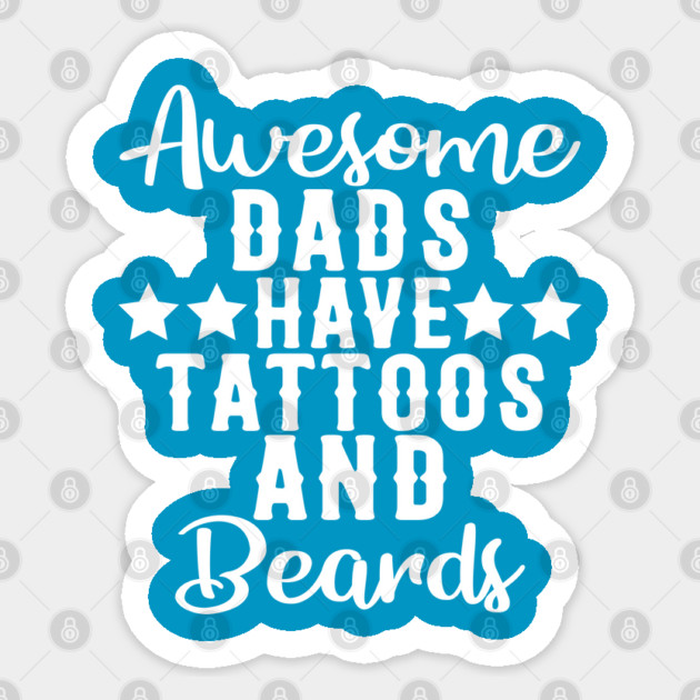 Awesome Dads Have Tattoos and Beards Funny Gift Sticker by creative